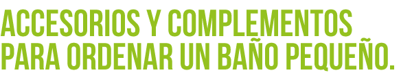 accesorios-banos-pequenos