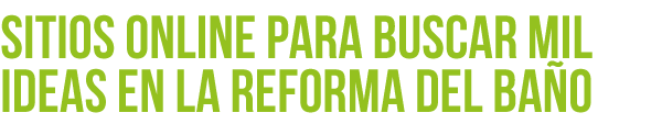 webs-para-ideas-de-reforma-de-bano-subtitulos