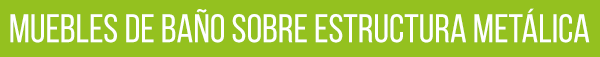 subtitulo-mueble-de-baño-estructura-metalica
